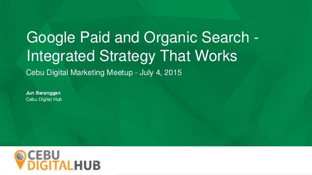 jun baranggan google paid and organic search integrated strategy strategy that works