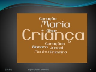 30/01/2019 E agora o projeto....está na rua 16
 