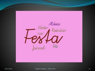 30/01/2019 E agora o projeto....está na rua 24
 