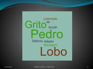 30/01/2019 E agora o projeto....está na rua 31
 