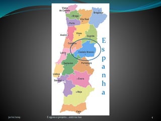 30/01/2019 E agora o projeto....está na rua 4
E
s
p
a
n
h
a
 