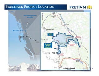 BRUCEJACK PROJECT LOCATION




                             4
 