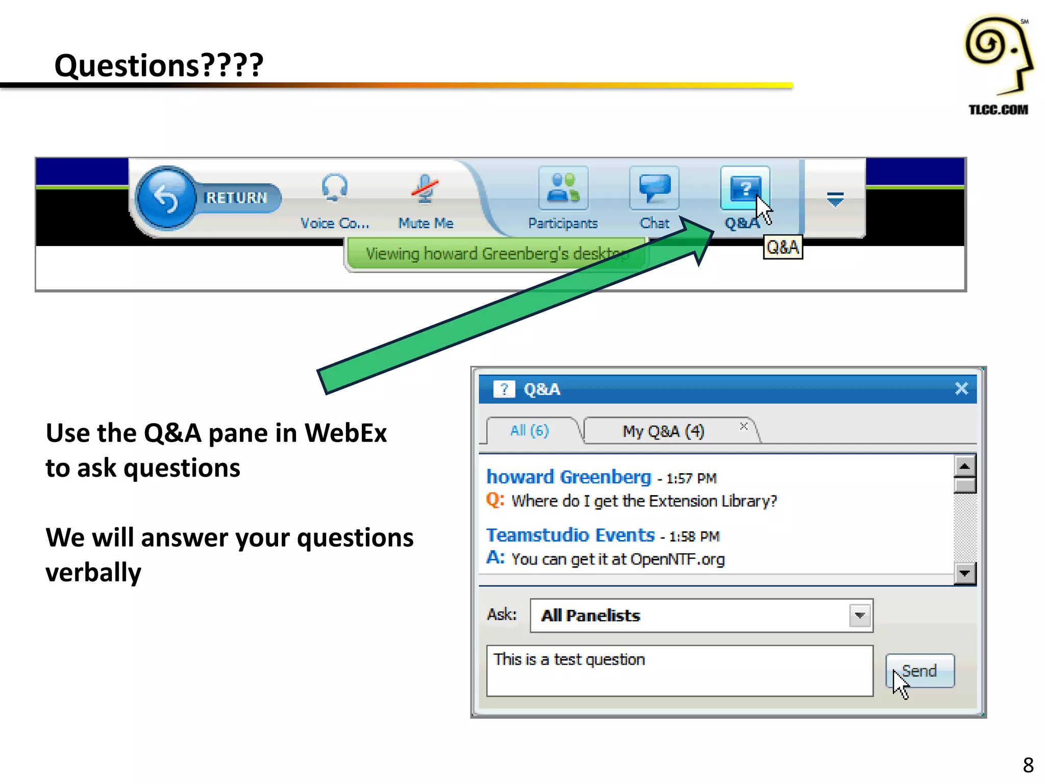 Questions????
8
Use the Q&A pane in WebEx
to ask questions
We will answer your questions
verbally
 
