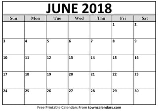 Sun Mon Tue Wed Thu Fri Sat
1 2
3 4 5 6 7 8 9
10 11 12 13 14 15 16
17 18 19 20 21 22 23
24 25 26 27 28 29 30
JUNE 2018
Free Printable Calendars From towncalendars.com
 