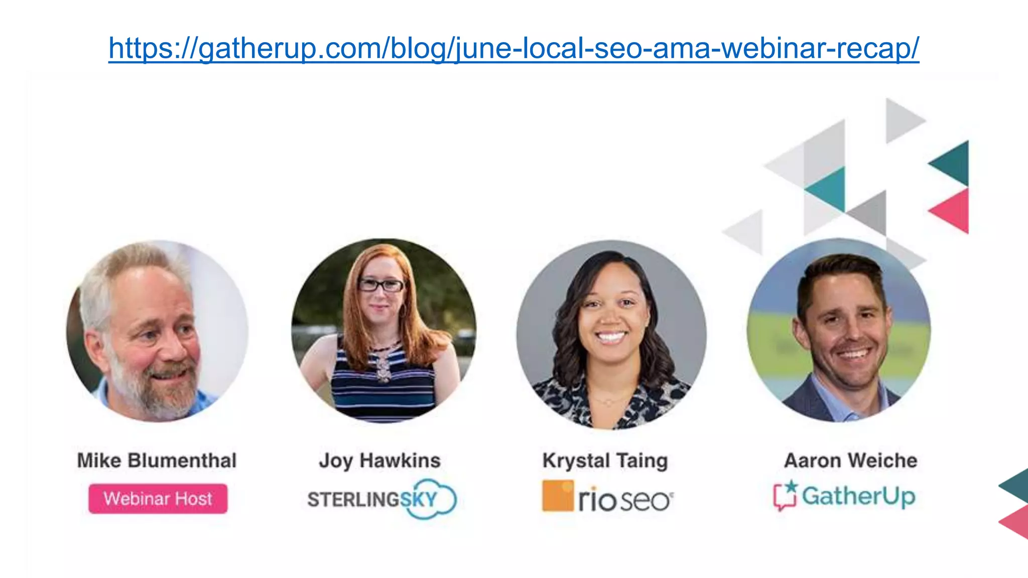 https://gatherup.com/blog/june-local-seo-ama-webinar-recap/
 