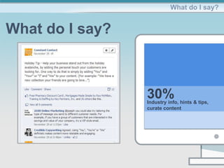 30%Industry info, hints & tips,
curate content
What do I say?
What do I say?
 