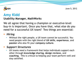 June 5, 2012


Amy Kidd
Usability Manager, MathWorks
We all agree that having a champion or executive-level
buy-in is impo...