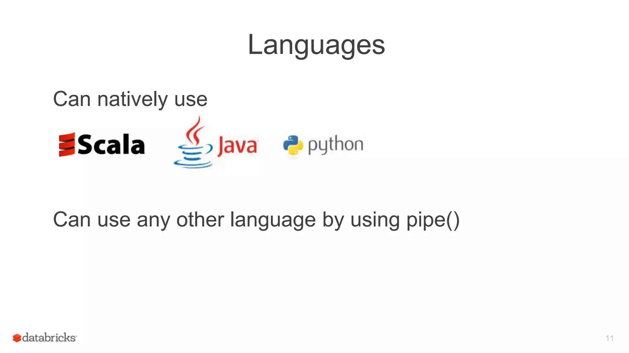 Languages
Can natively use
Can use any other language by using pipe()
11
 