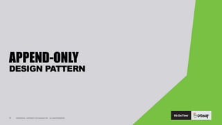 CONFIDENTIAL. COPYRIGHT © 2015 GODADDY INC. ALL RIGHTS RESERVED.
APPEND-ONLY
DESIGN PATTERN
12
 