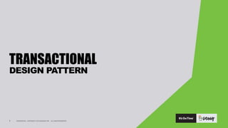 CONFIDENTIAL. COPYRIGHT © 2015 GODADDY INC. ALL RIGHTS RESERVED.
TRANSACTIONAL
DESIGN PATTERN
8
 