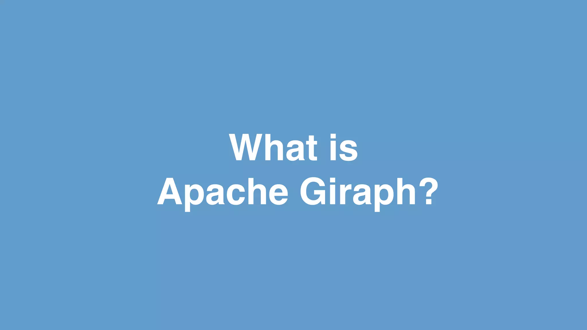 What is Apache Giraph? 