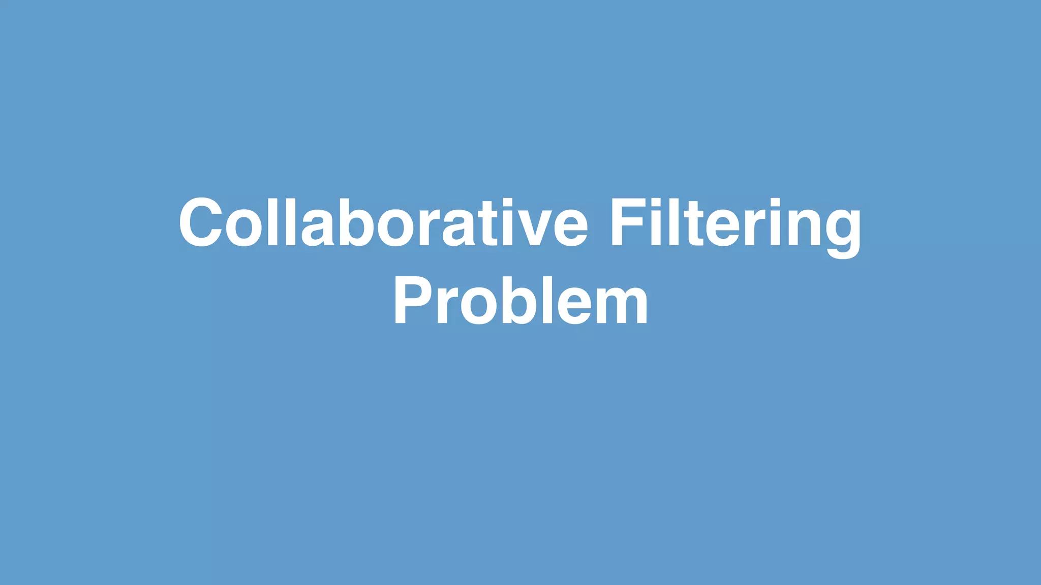 Collaborative Filtering Problem 