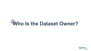 Who Is the Dataset Owner?
 