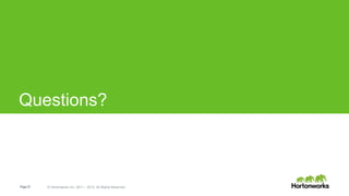 Page27 © Hortonworks Inc. 2011 – 2015. All Rights Reserved
Questions?
 