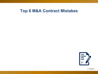 41
Top 6 M&A Contract Mistakes
 