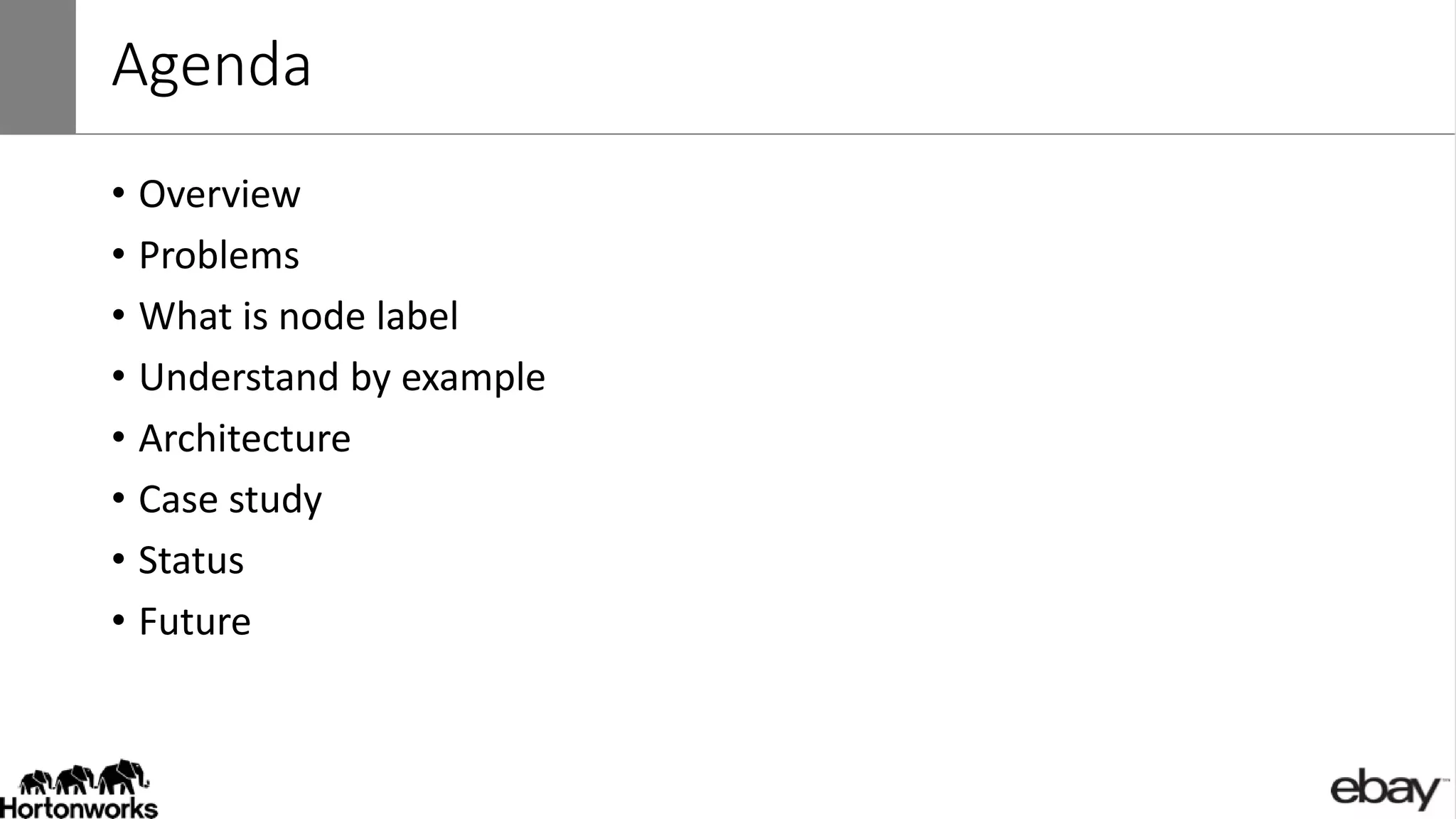 Agenda
• Overview
• Problems
• What is node label
• Understand by example
• Architecture
• Case study
• Status
• Future
 