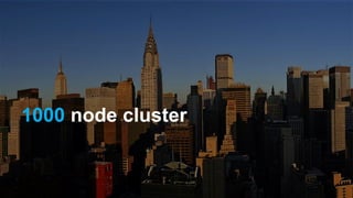 1000 node cluster
 