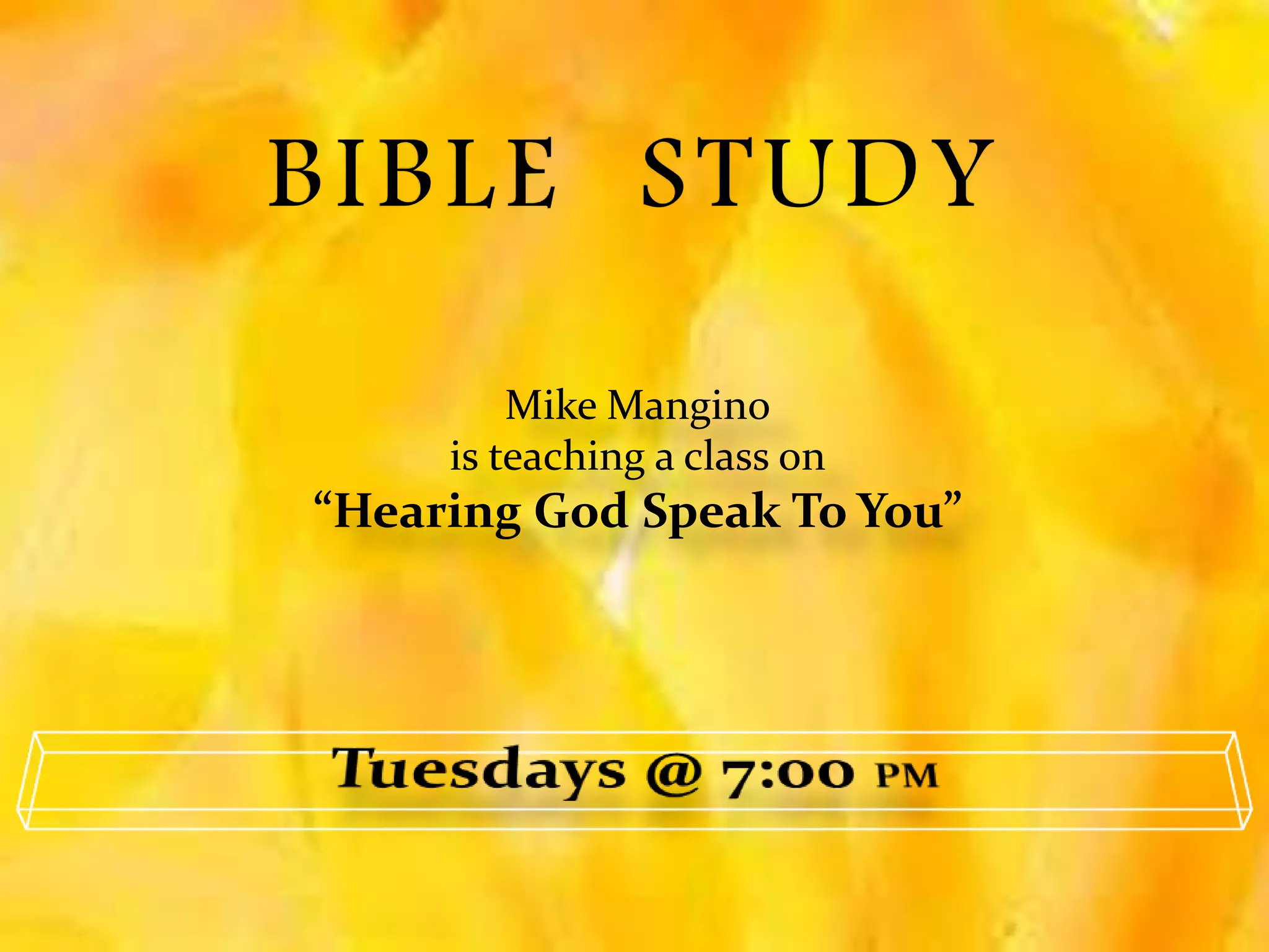 Mike Mangino
is teaching a class on
“Hearing God Speak To You”