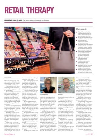 PharmacyToday.co.nz  June 2017 | 47
GEORGIA MERTON
Glen Eden pharmacist Sue Ross
was so fed up with shoplifters she
got together with fellow retailers
and tackled the issue head on.
“I personally felt really threat-
ened by the lowlifes who used to
steal from here and get away with
it,” says Mrs Ross.
She says elderly customers were
also hesitant to shop in the phar-
macy as they felt threatened.
It was a growing problem for
her and her fellow retailers in
the Auckland suburb, and having
decided enough was enough, they
set up a crime prevention commit-
tee, which had support from the
local council.
“We now have weekly meetings
focusing on safety and prevention,”
she says of the initiative, which she
says has seen her losses go from
$200 to $10 monthly.
Retail theft accounts for over
$1 billion of losses for New
Zealand retailers per year accord-
ing to First Retail, and pharmacists
have been reporting incidents of
shoplifting are becoming more
regular.
In Glen Eden, CCTV cam-
eras now have the village covered
and a panic button connected to
the police has been installed in
the pharmacy. Shop owners now
communicate with each other via
email, raising the alarm if they’ve
seen someone pinch something or
if someone seems dodgy.
“Our staff meetings now focus
on things we need to do, like
always having two staff on the
floor. We have a bell in the shop
and the dispensary, so if someone
needs a hand the other will come
out and observe,” she explains.
“You just stand there and stare
at them. It’s uncomfortable and
horrible, but it seems to work,”
says Mrs Ross, who has owned
the pharmacy for 15 years and is
among the volunteer shop own-
ers that help keep the programme
­running.
She has combined her own
strategies with the committee’s,
putting height markers on the door
for identifying suspects and dis-
playing a sign from the Pharmacy
Guild, which states staff can ask to
search someone’s bag if they sus-
pect them of theft.
According to the New Zealand
Police, the best deterrent against
shop theft is well-trained staff. If
a staff member suspects a thief is
in the store, they should approach
them politely and multiple times,
offering assistance as long as they
feel safe.
The crime prevention guide-
lines advise staff to follow their
instincts and not to stereotype;
anyone can steal and anything can
be stolen.
If staff suspect a theft has been
made, they should approach the
person and tell them what they
have seen. If they are cooperative,
staff should ask them to return the
items, but according to the guide-
lines, it is better to let them go
than risk being assaulted.
For Mrs Ross, staff safety is the
number one priority, and she says
never to give chase.
Mrs Ross says that since the
changes, the shoplifting that was
occurring daily has gone down to
about once a month. The real mark
of success she says has been the
return of Clear Eyes to the shop
floor from behind the counter,
where it had been moved due to its
popularity with shoplifters.
The Glen Eden community isn’t
the only one to band together and
put their foot down against thieves.
Thirty-two Wellington pharma-
cies are a part of an initiative called
Eyes On, the brainchild of First
Retail and the capital’s council and
police force.
Eyes On, which began two-
and-a-half years ago and now
includes over 600 retailers, has
reduced CBD retail-related crime
by 23%, according to First Retail
client services manager Lorraine
Nicholson.
The initiative has retailers col-
laborating through email to send
each other alerts with pictures or
descriptions of shoplifters work-
ing in the area, and offers crime-
prevention training sessions and
ongoing support.
“Pharmacies are a really core
part of the community,” says Ms
Nicholson. “It was really heart-
warming to see them all there at
the first training.”
For Tawa pharmacist and Eyes
On member Ant Simon, the net-
work finally brought some relief
from a group of repeat offenders
that were known to his staff.
“They used to come in as a
team and clear out large amounts
of stock, gift sets and things like
that,” says Mr Simon, whose
CCTV footage of shoplifters was
passed to the police through Eyes
On.
The police were then able to
track and prosecute the offending
shoplifters. “We were just tired of
them coming in, asking questions
about the stock they’d stolen last
time,” says Mr Simon.
Before that, he says, thefts of
$300 or less wouldn’t really get
looked at by the police.
The programme doesn’t stop at
curbing financial losses. The free
training sessions are a crucial part,
according to Ms Nicholson. They
offer lessons in “verbal judo”, or
the “gentle art of persuasion”, and
how to have strategies in place for
confrontations.
“We wanted to make sure we
covered all roles in pharmacy,”
she says, of the sessions, which
focus on helping staff diffuse tricky
situations and keep up with the
constantly changing shoplifting
“trends”.
While there are a range of tac-
tics used by shoplifters, there are
some common ones that it can pay
to recognise, according to Crime.
co.nz.
The website says professional
RETAIL THERAPY
FROM THE SHOP FLOOR : The latest news and views in retail space
Get thrifty
against theft
What you can do:
■■ Display the Pharmacy Guild sign
in multiple places that states that
staff can ask to search someone’s
bag if they suspect them of theft
■■ Run your own test and see how easy
it would be to steal from your store.
■■ Sightlines: Keep clear
sightlines to low displays
and have mirrors in store
■■ Plans in place that all staff can agree
on and feel safe with. For example,
if you suspect someone, make sure
they know they are being observed;
agree among staff not to give chase.
■■ Simple rules like acknowledging
every person that comes into
the store and always having
two people on the shop floor.
■■ Height markers on the doors
to help identify people
through CCTV footage.
■■ If there are certain items that
keep getting stolen, keep
them behind the counter.
■■ Band together with your local group
of retailers and alert each other
to dodgy or offending patrons.
■■ Be aware of common shoplifting
behaviour such as loud distractions
and hiding things in baggy clothing.
Lorraine Nicholson Ant SImon
Continued on page 49
JUNE17_PT_RETAIL.indd 47 24/05/17 7:45 PM
 