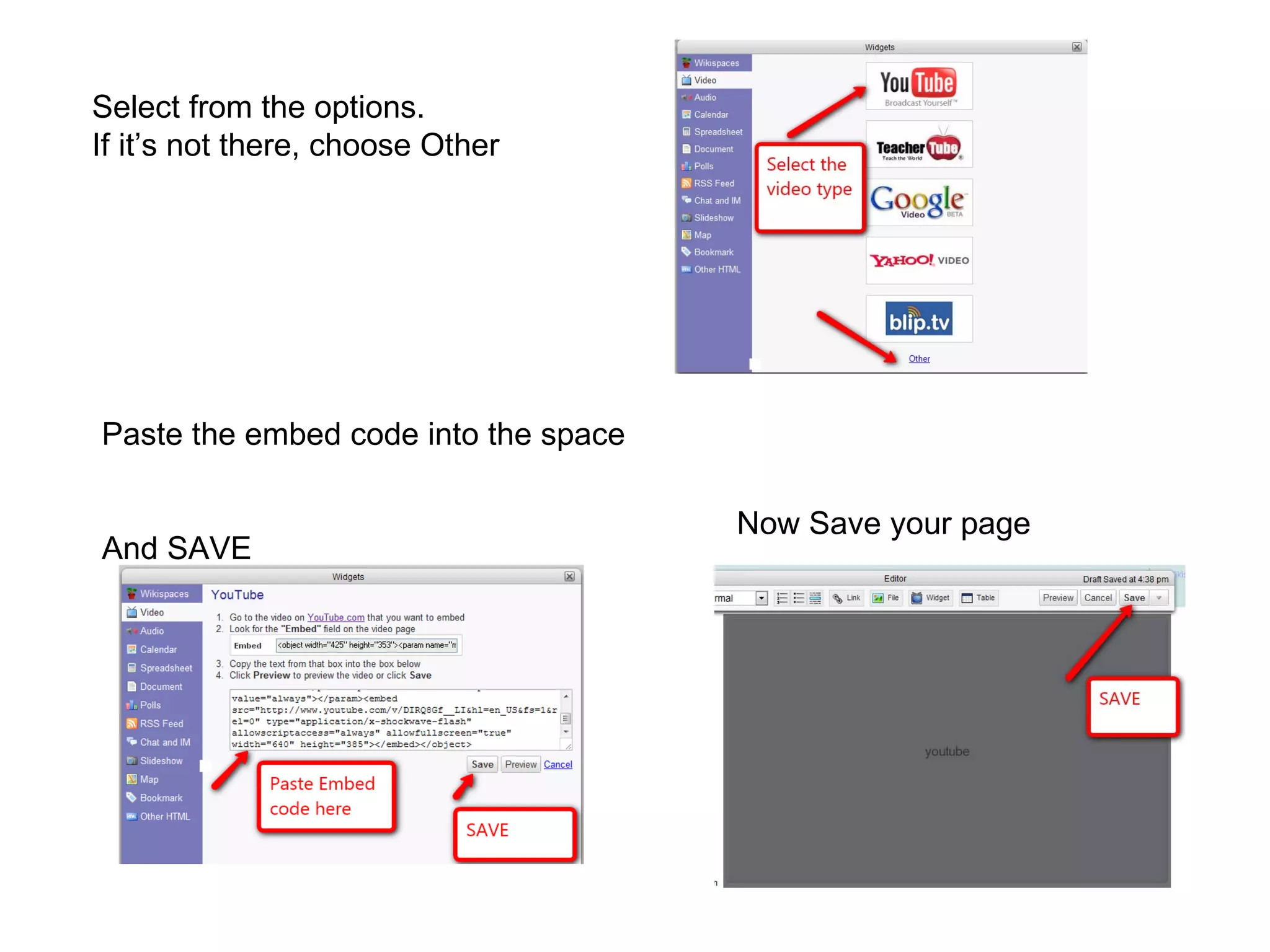 Paste the embed code into the space And SAVE Now Save your page Select from the options. If it’s not there, choose Other