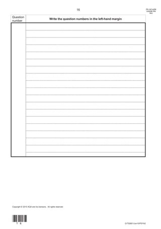 16                                                                                    Do not write
                                                                                                                                                                   outside the
                                                                                                                                                                       box

Question
                                            Write the question numbers in the left-hand margin
number

                ................................................................................................................................................

                ................................................................................................................................................

                ................................................................................................................................................

                ................................................................................................................................................

                ................................................................................................................................................

                ................................................................................................................................................

                ................................................................................................................................................

                ................................................................................................................................................

                ................................................................................................................................................

                ................................................................................................................................................

                ................................................................................................................................................

                ................................................................................................................................................

                ................................................................................................................................................

                ................................................................................................................................................

                ................................................................................................................................................

                ................................................................................................................................................

                ................................................................................................................................................

                ................................................................................................................................................




Copyright © 2010 AQA and its licensors. All rights reserved.




(16)
                                                                                                                                       G/T52601/Jun10/PSYA2
 