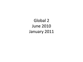 Global 2June 2010January 2011 