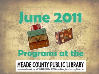 June 2011

Programs at the
 