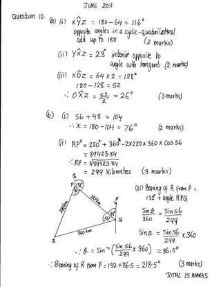 Tutvg 2ott
Queslidn   l0'
                 Q)     (it xi z       = tt. - 64 =           u (o,
                               1ll9l$ cngles in a c.udtc-quahn]n]tra,l
                               qdil uP 1'o I8o' v ( z
                                                             rnqrks)
                                z1.o
                       0r)    Yiz:23              in&.nr opposile tu
                                                 Myb t"W lwgwb (t,wtu)
                                                                      v

                       tili) x6z:      xz = I2Ko
                                         64
                                t8o-l2g=52
                          ,: otz = s4 =               260                    (3mark)
                                   ?
             6) o) s6 + qs = t',lt
                             ,,,X=lg0^lH:76o                                 A rnarks)
                       0h RP' = zui + 3O& -zx22o x s6o x Cos sL
                                   = $It{pT.gq
                            'iRP   =tW,rq
                              #. ;     zqq      Kilo mefies       b mwks)
                                                               QiDknyt;nqrf            ( F,rrup   =
                                                                      rrz'   i   q11;Lt-,
                                                                                            RpQ

                                                                  w
                                                                  36o
                                                                             _ Siyrs6
                                                                                 ---
                                                                                  2qq
                                                                sin c-       =W$60
                                                                              2gq
                                                                             = 56' so
                 .:   Benn;ng ooc R f|.vr4 p                                                C3 mqrks)
                                               = lLZf E6,s = 218,5'
                                                                                  'r7TnL      B rvtftKks
 