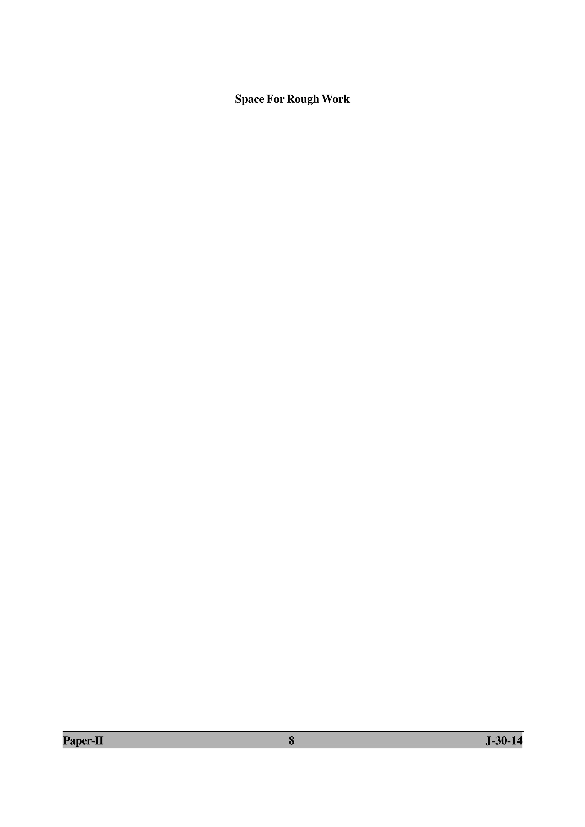 Space For Rough Work 
Paper-II 8 J-30-14 
