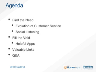• Find the Need
• Evolution of Customer Service
• Social Listening
• Fill the Void
• Helpful Apps
• Valuable Links
• Q&A
Agenda
 