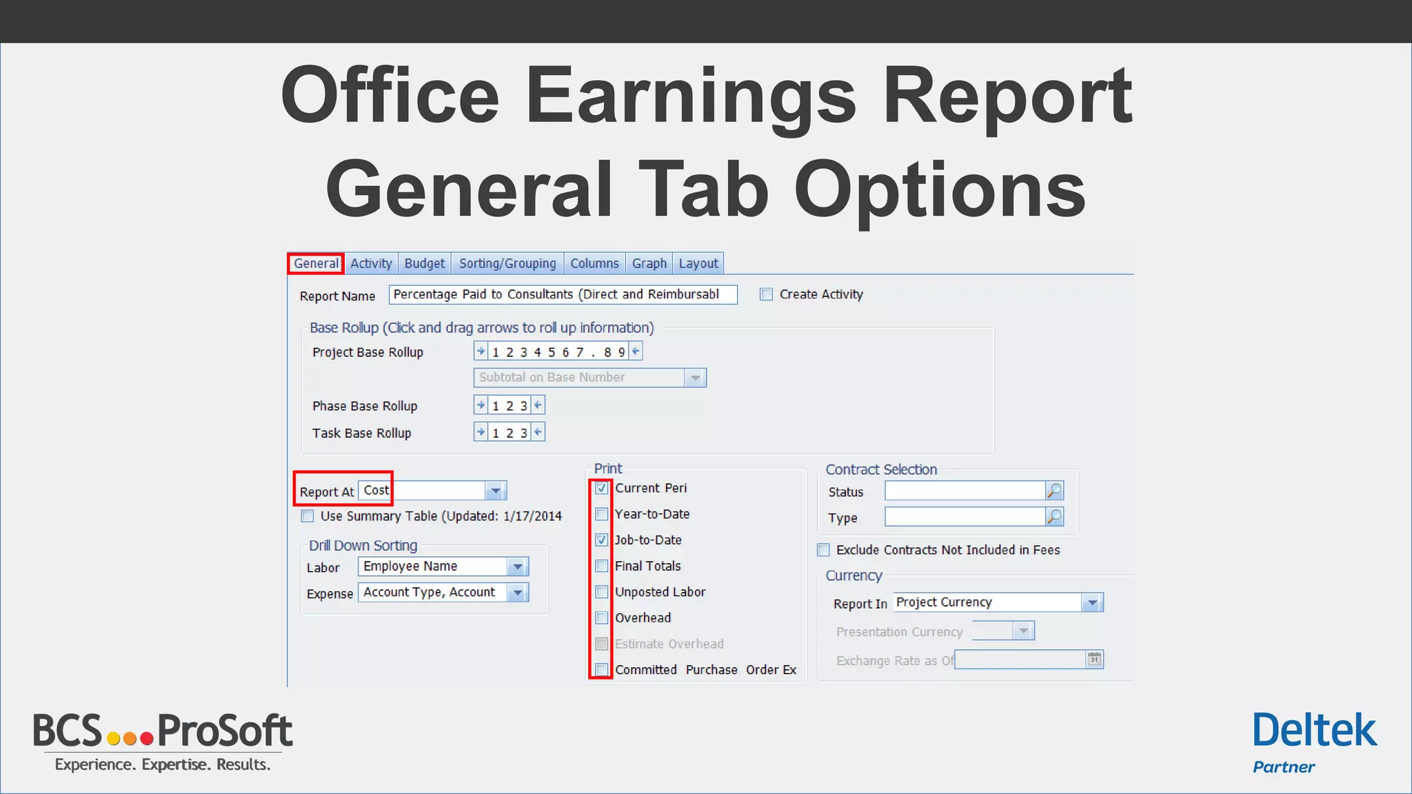 Experience. Expertise. Results.Experience. Expertise. Results.
Office Earnings Report
General Tab Options
 