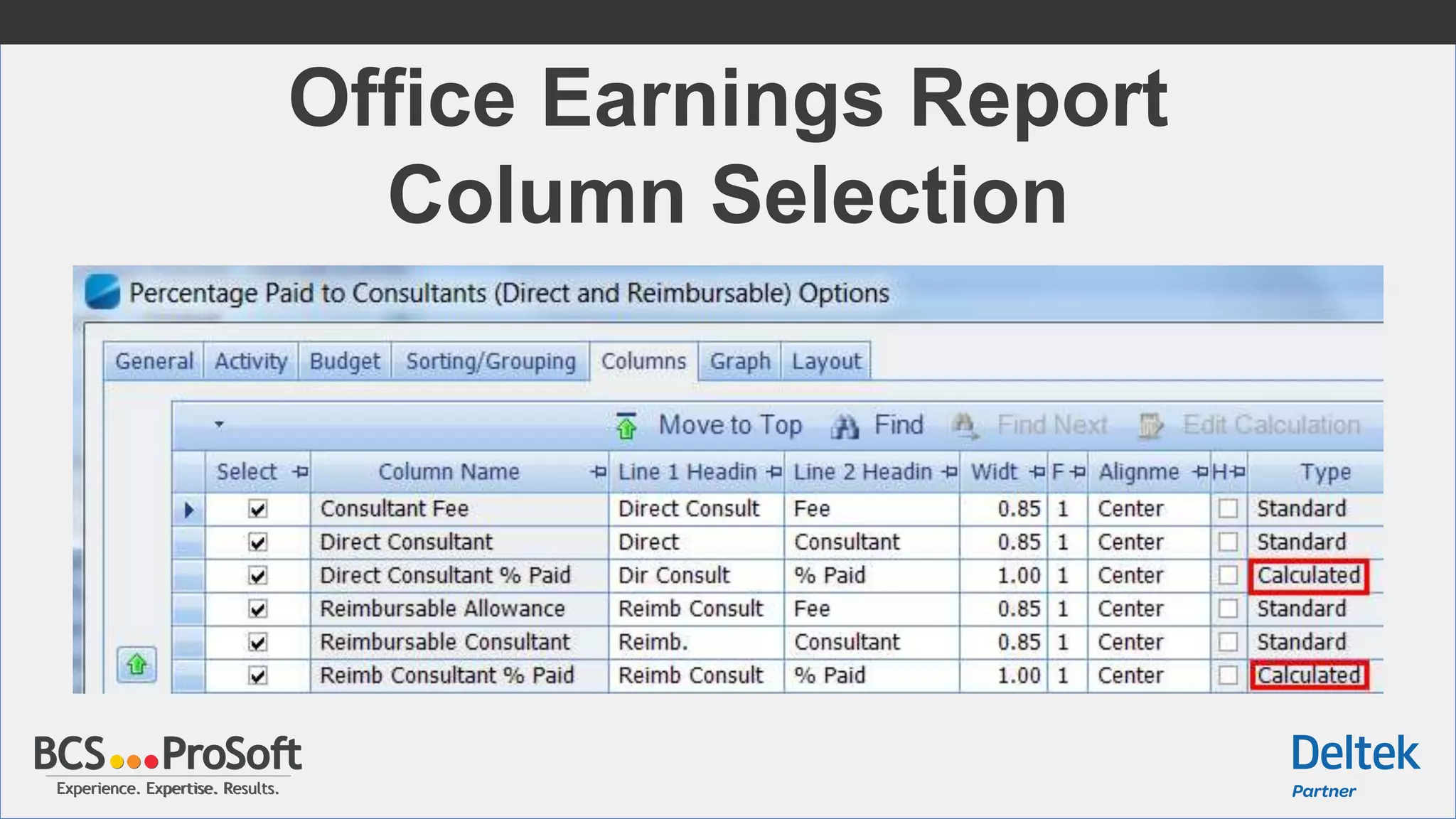 Experience. Expertise. Results.Experience. Expertise. Results.
Office Earnings Report
Column Selection
 