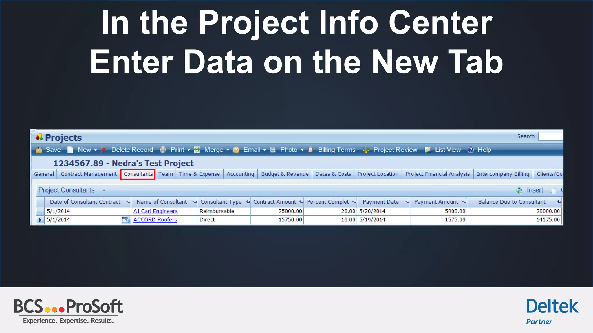 Experience. Expertise. Results.Experience. Expertise. Results.
In the Project Info Center
Enter Data on the New Tab
 