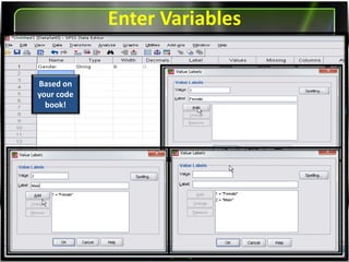 Entering Variables
Based on
your code
book!
 