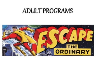 ADULT PROGRAMS
 