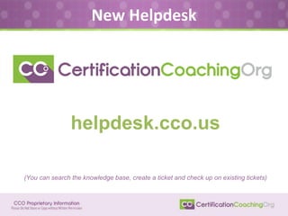 New Helpdesk
helpdesk.cco.us
(You can search the knowledge base, create a ticket and check up on existing tickets)
 
