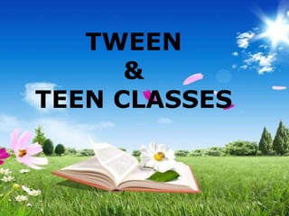 TWEEN
&
TEEN CLASSES
 