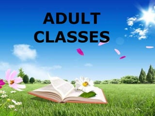 ADULT
CLASSES
 