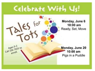 Monday, June 6
10:00 am
Ready, Set, Move
Monday, June 20
10:00 am
Pigs in a Puddle
 