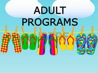 ADULT
PROGRAMS
 