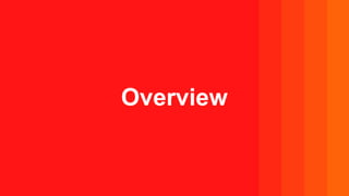 Overview
 