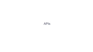 APIs
 
