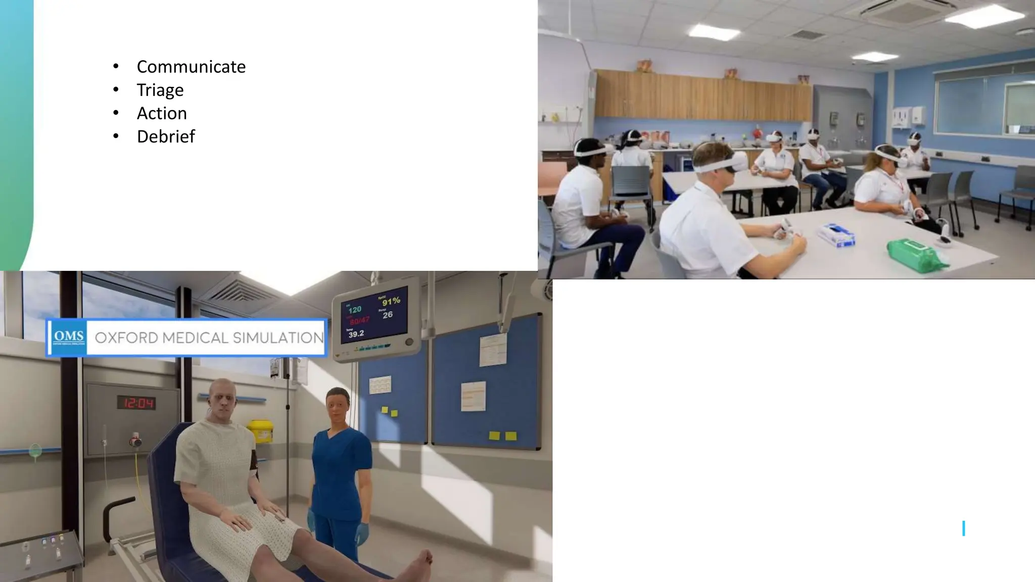 • Communicate
• Triage
• Action
• Debrief
 