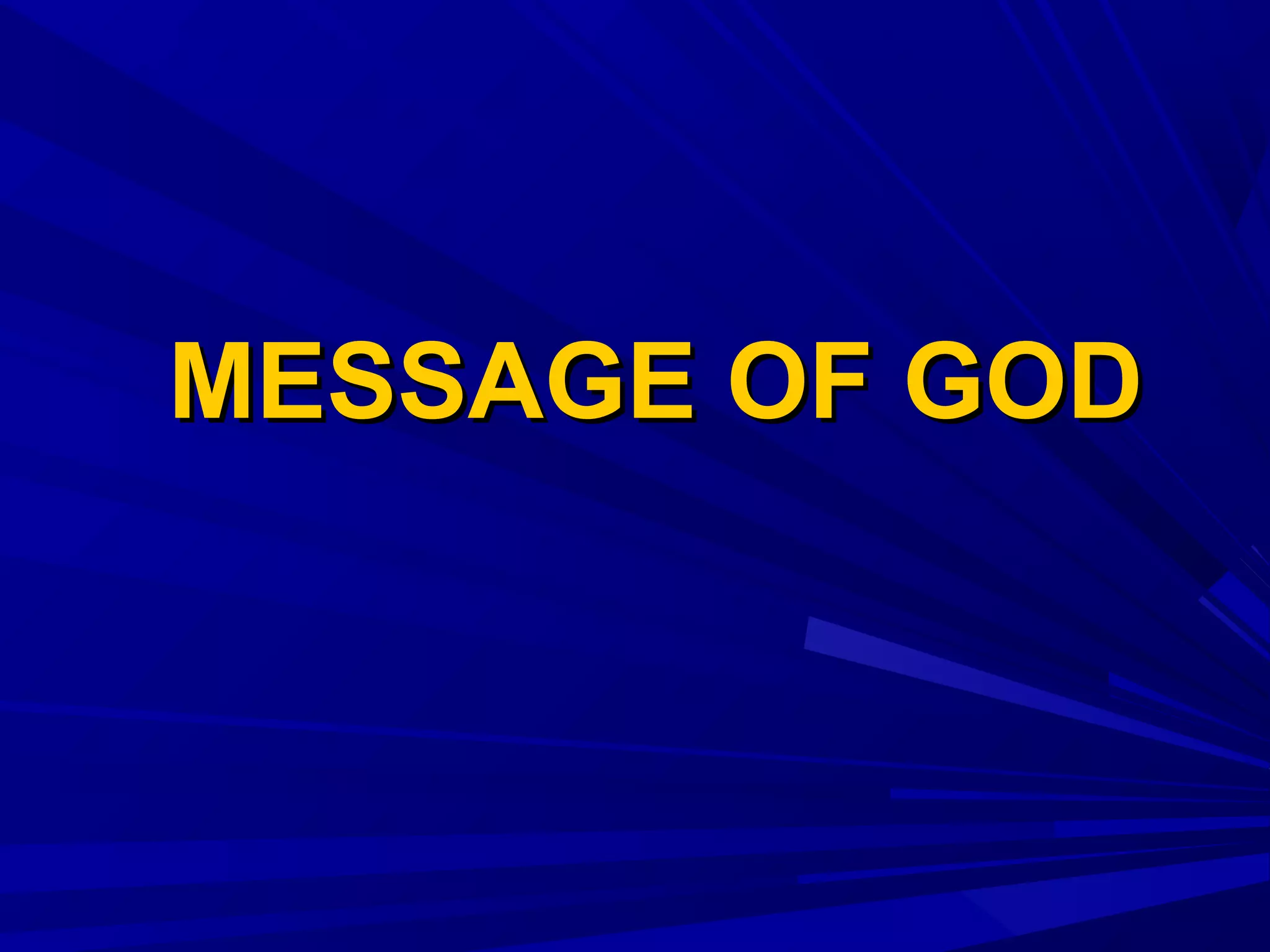 MESSAGE OF GODMESSAGE OF GOD
 