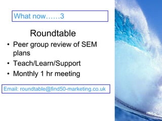 Search Engine Optimisation (SEO) Content attractive & relevant/ lots of keywords - naturally…Sponsors/Partners: get backlinksRegular page updates/Press Releases/BloggingLinkbait e.g. risk calculator, articles, infoLinks from Highly Ranked, Authority SitesOrganic – building for the long term