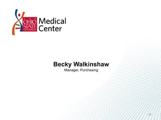 Becky Walkinshaw
   Manager, Purchasing




                         26
 