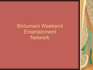 Bintumani Weekend Entertainment Network 