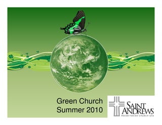 Green Church
Summer 2010
 