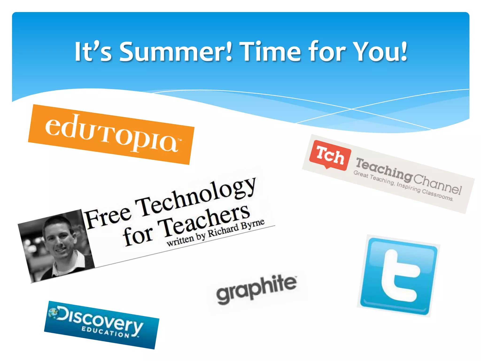 It’s Summer! Time for You!
 