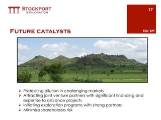 17




Future catalysts                                                     TSX: SPT




  Ø  Protecting dilution in challenging markets
  Ø  Attracting joint venture partners with significant financing and
      expertise to advance projects
  Ø  Initiating exploration programs with strong partners
  Ø  Minimize shareholders risk
 